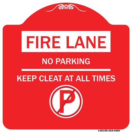 Signmission Fire Lane-No Parking Keep Clear All Times W/ No Parking, Red & White Alum, 18" x 18", RW-1818-24004 A-DES-RW-1818-24004